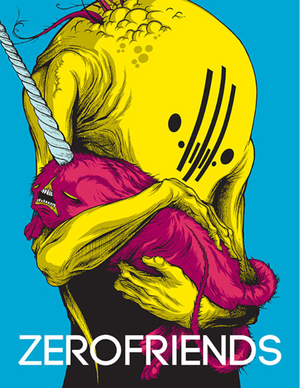 Zerofriends: A Collection of Art and Madness