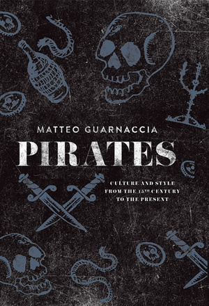 Pirates: Culture and Style from the 15th Century to the Present