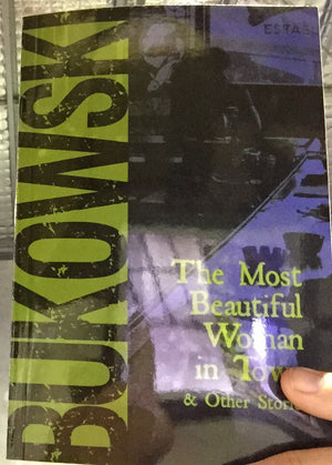 The most beautiful woman in town, Charles bukowski