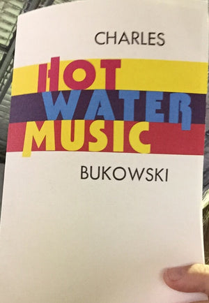 Hot water music, Charles bukowski